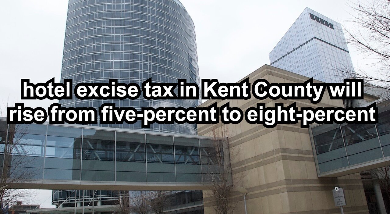 hotel excise tax in Kent County will rise from five-percent to eight-percent