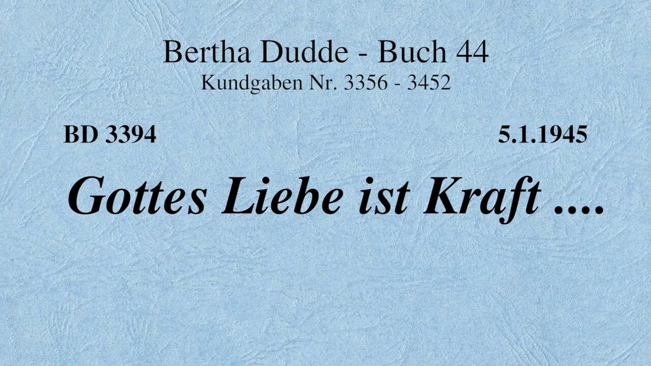 BD 3394 - GOTTES LIEBE IST KRAFT ....