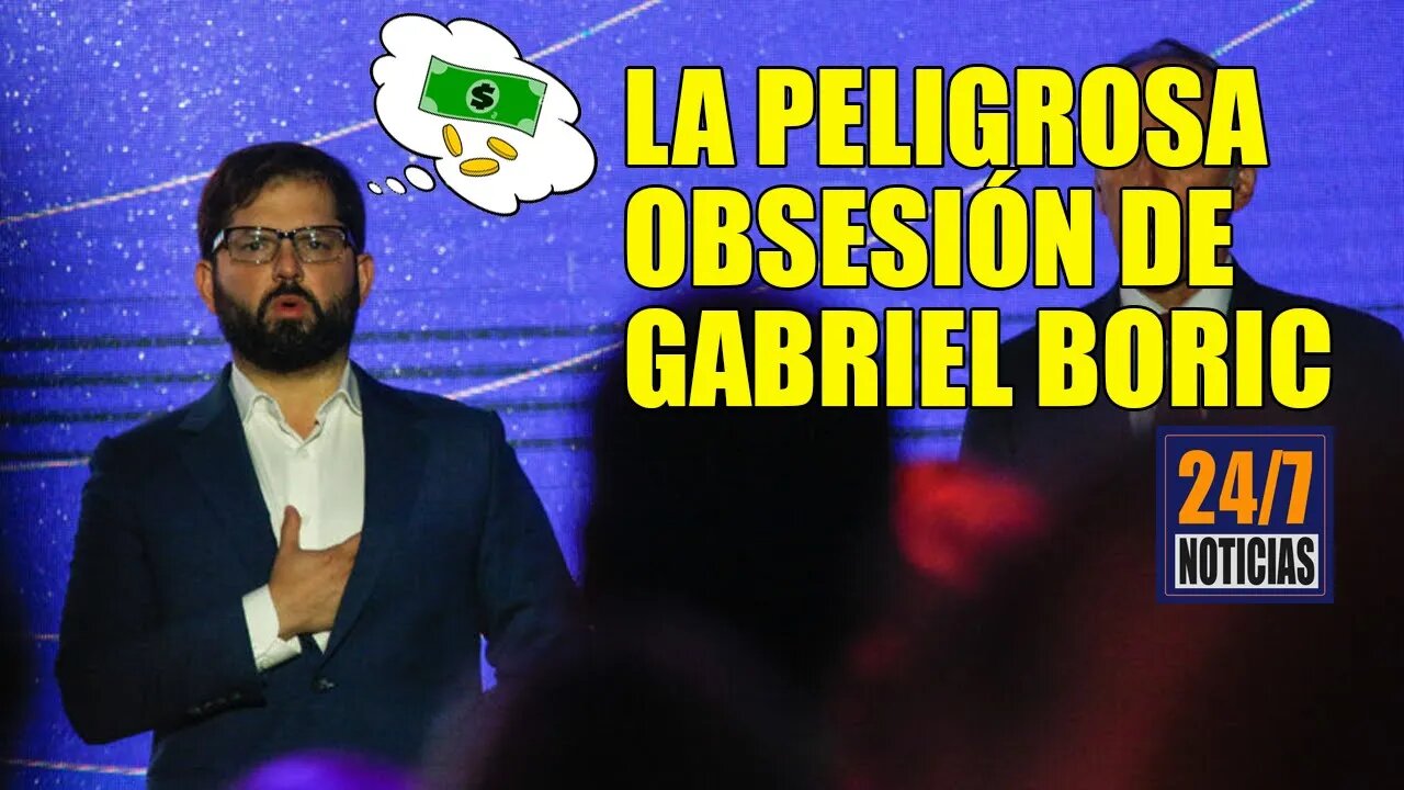 La peligrosa obsesión de Gabriel Boric