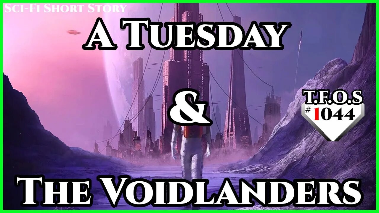 A Tuesday & The Voidlanders | Humans are space Orcs | HFY | TFOS1044