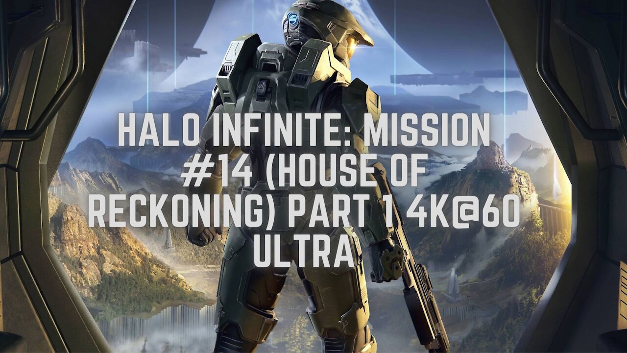 Halo Infinite: Mission #14 (House of Reckoning) 4K@60 Ultra