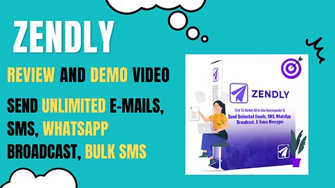 Review of Zendly Send Unlimited (E-mails, SMS, WhatsApp Broadcast