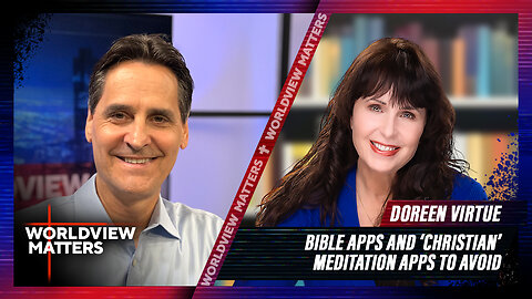 Doreen Virtue: Bible Apps And ‘Christian’ Meditation Apps To Avoid | Worldview Matters