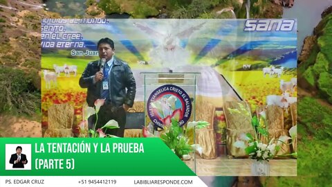 LA TENTACIÓN Y LA PRUEBA: PARTE 5 - EVANGELISTA EDGAR CRUZ