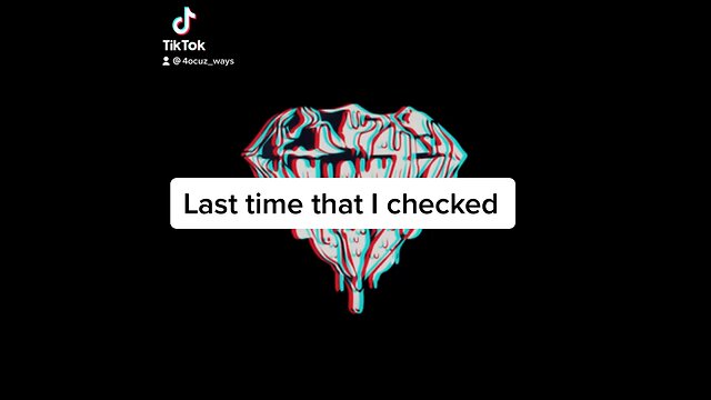 last time i checked