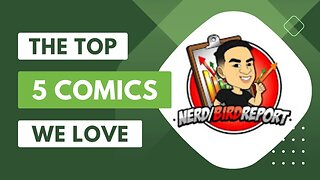 The Top Comic Books (five) we Love