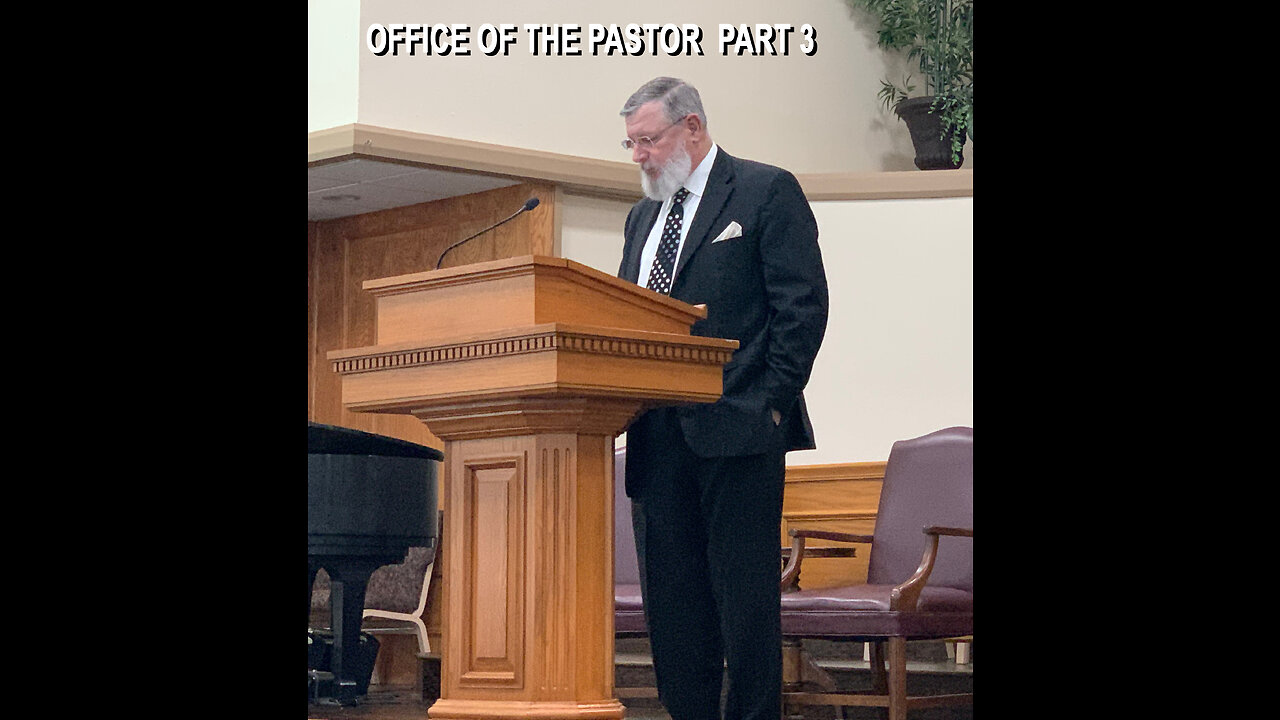 A look at The Office of The Pastor Part 3