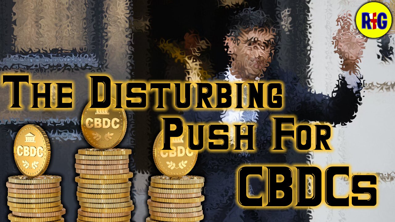 Rishi Sunak's Disturbing Push For CBDCs