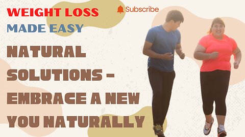 Weight Loss Made Easy: Natural Solutions - Embrace a New You Naturally!