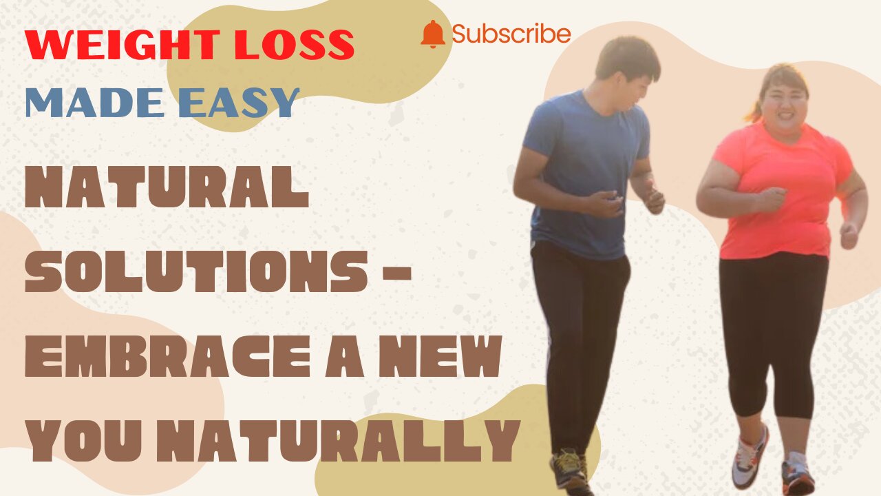 Weight Loss Made Easy: Natural Solutions - Embrace a New You Naturally!