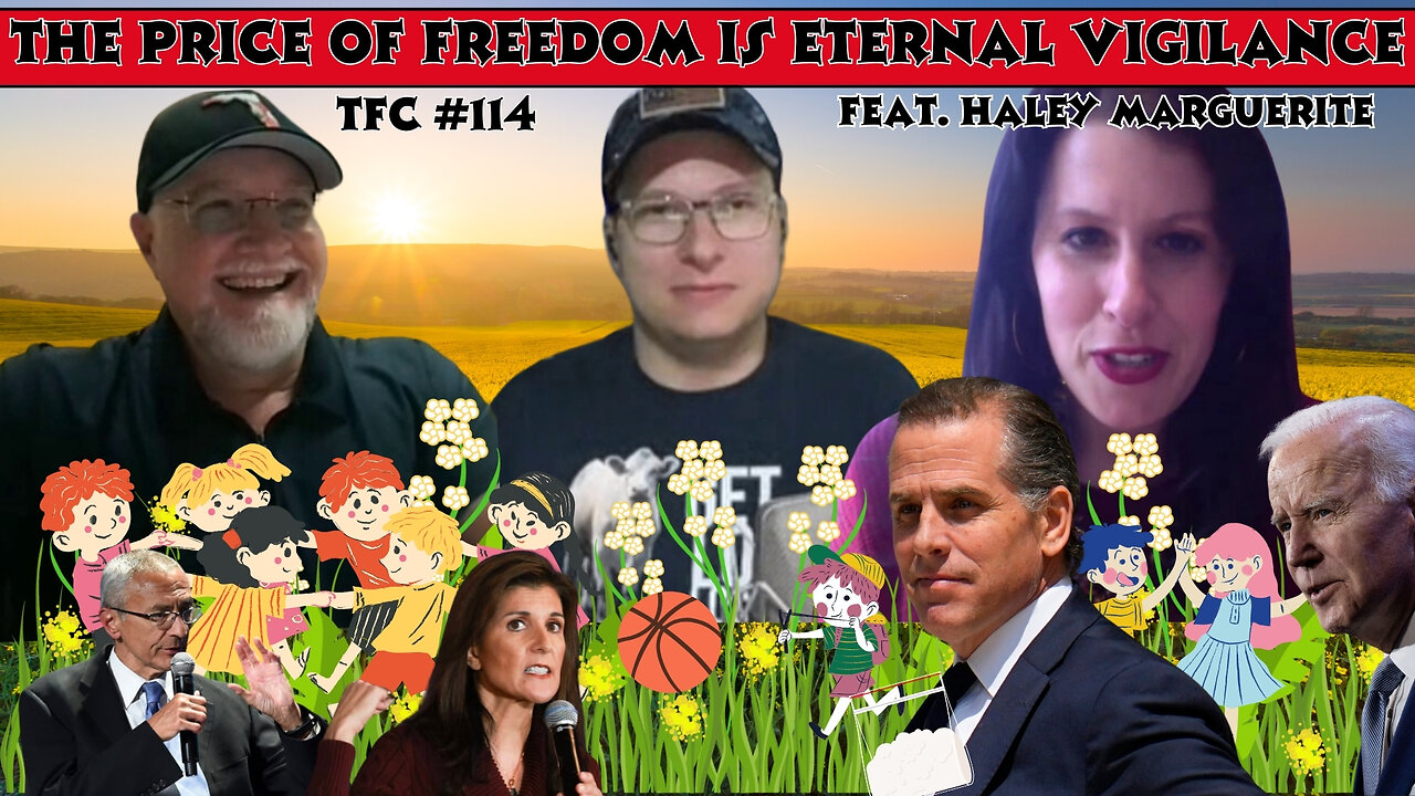 Ep. 114 - "The Price of Freedom Is Eternal Vigilance" feat. Haley Marguerite