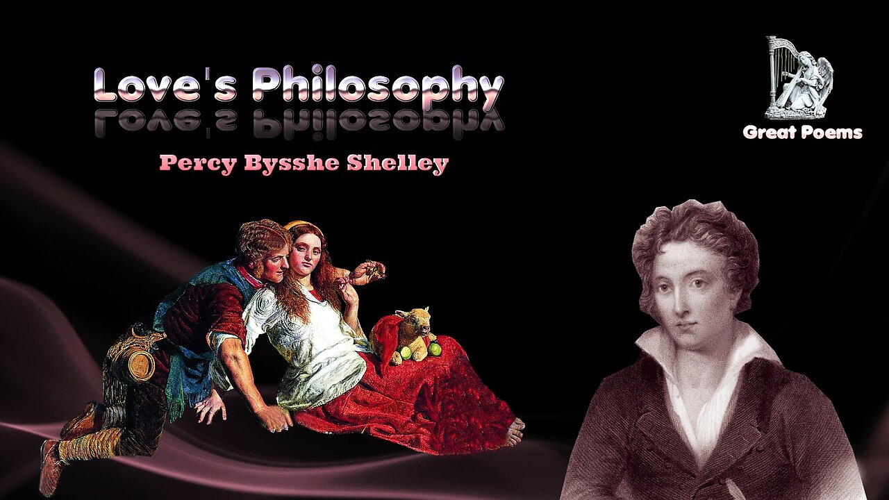 Percy Bysshe Shelley - Love’s Philosophy - Great Poems