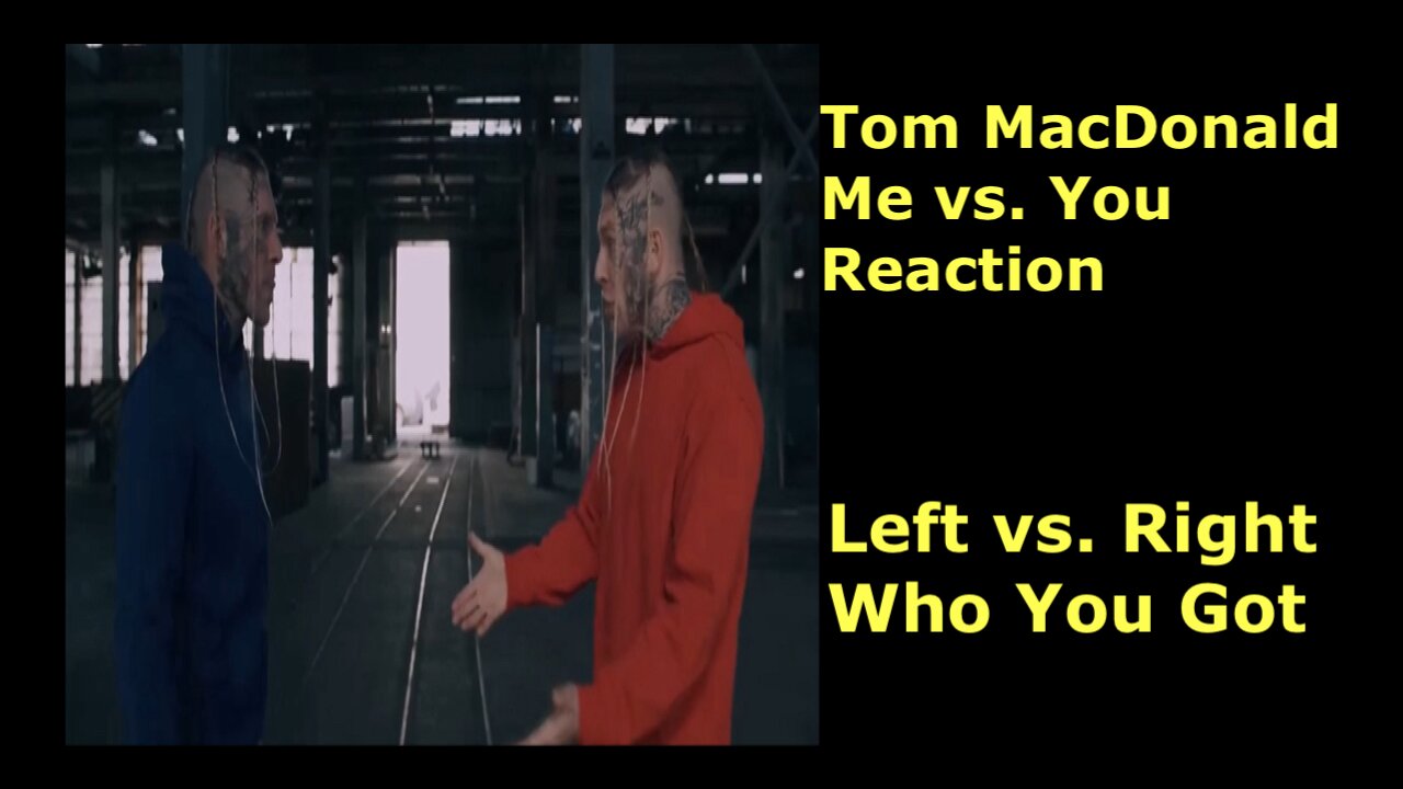 Tom MacDonald- “You vs. Me” (Official Video) Reaction. Does this one hurt your feelings?