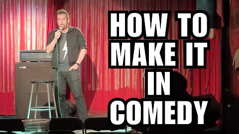 How To Make It In Comedy | Mini-Documentary Series | Part 1