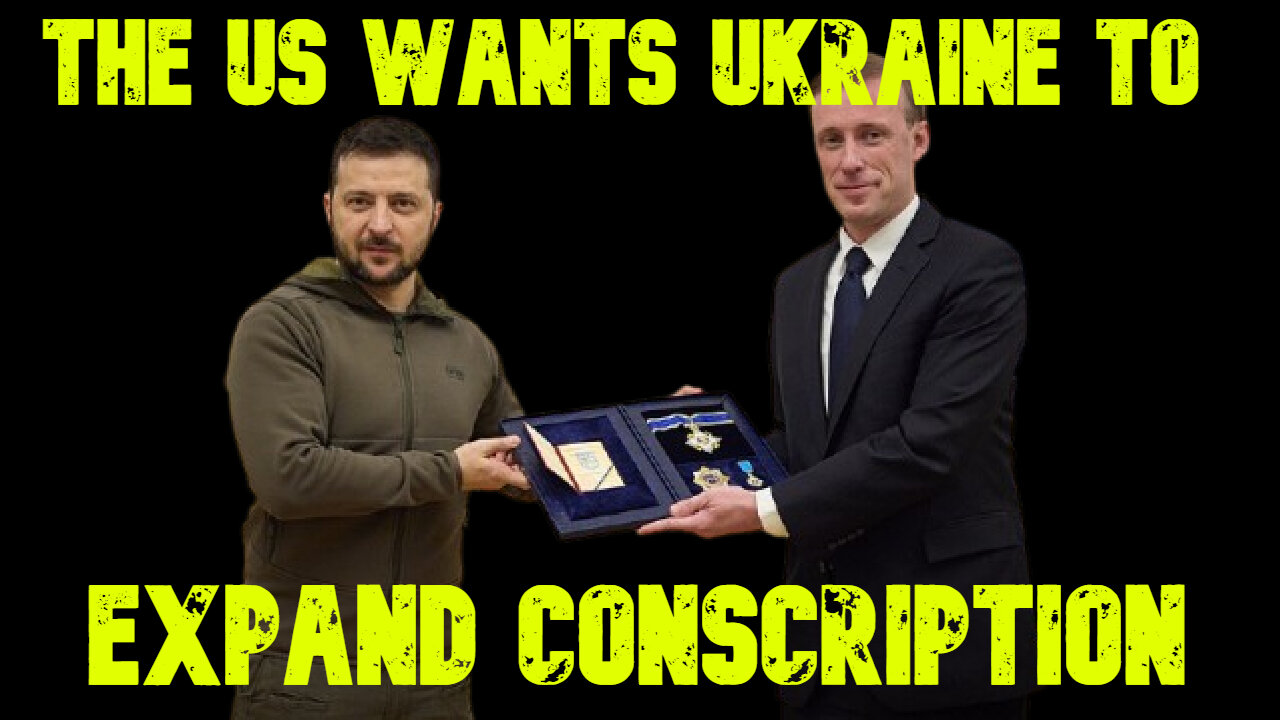 The US Wants Ukraine to Expand Conscription: COI #715