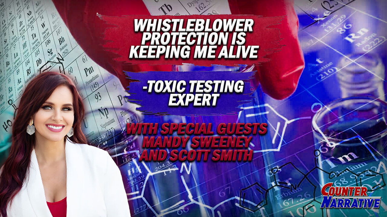 'Whistleblower Protection is Keeping Me Alive' - Toxic Testing Expert