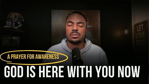 Prayer for Greater Awareness of God’s Presence #GodsPresence #PrayerForAwareness #FaithJourney