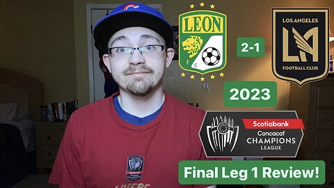 RSR5: Club León 2-1 LAFC 2023 CONCACAF Champions League Final Leg 1 Review!