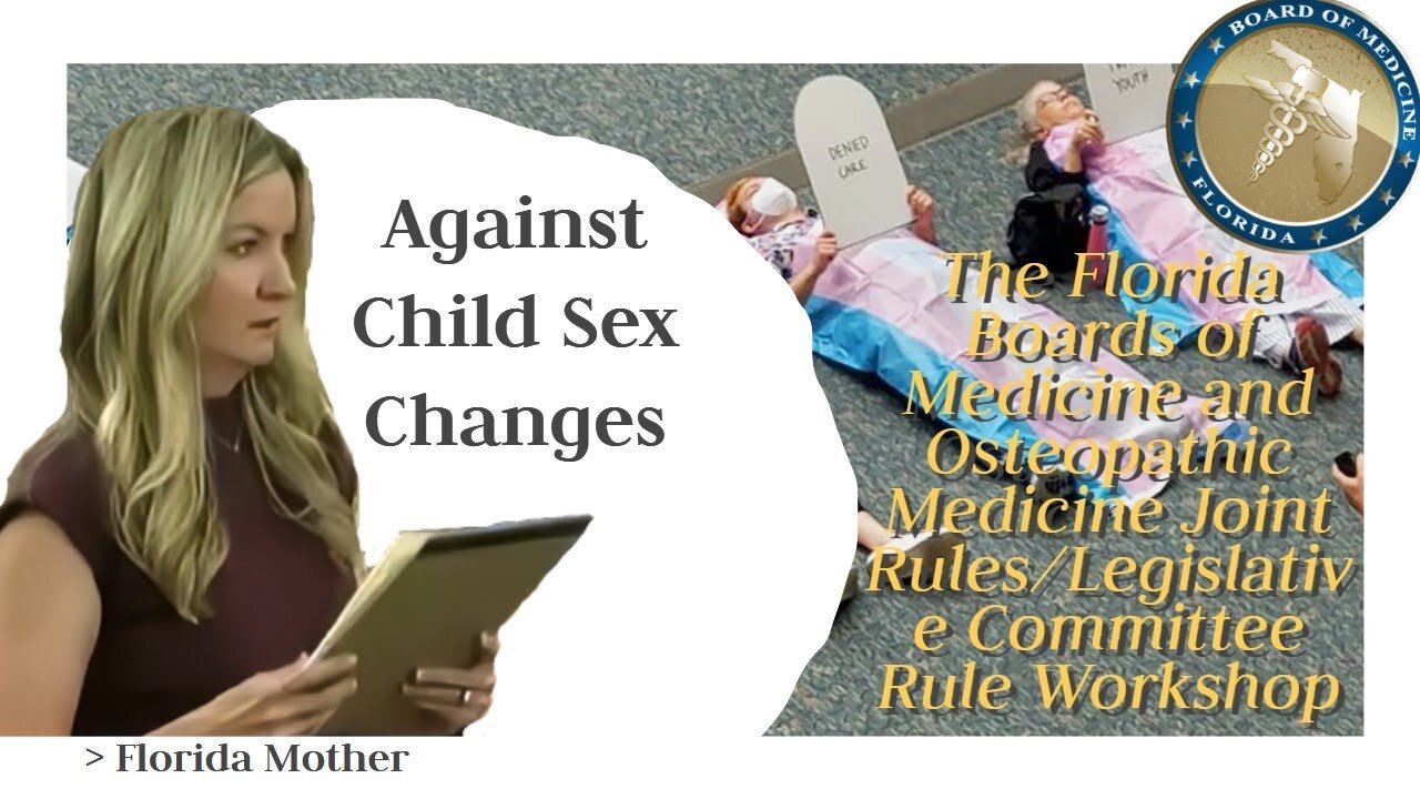 Florida Mother, Against Child Sex Changes At The Florida Boards of Medicine