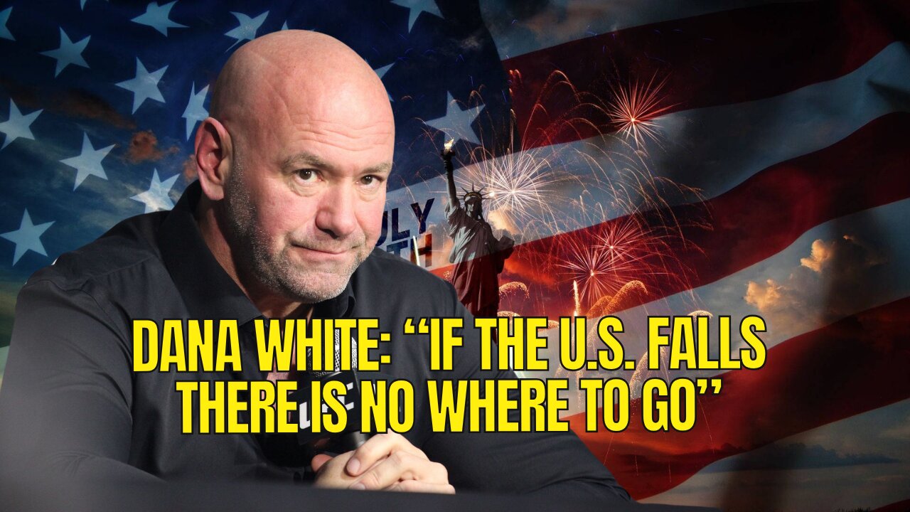 Dana White: "If the U.S. Falls there is no where to go"