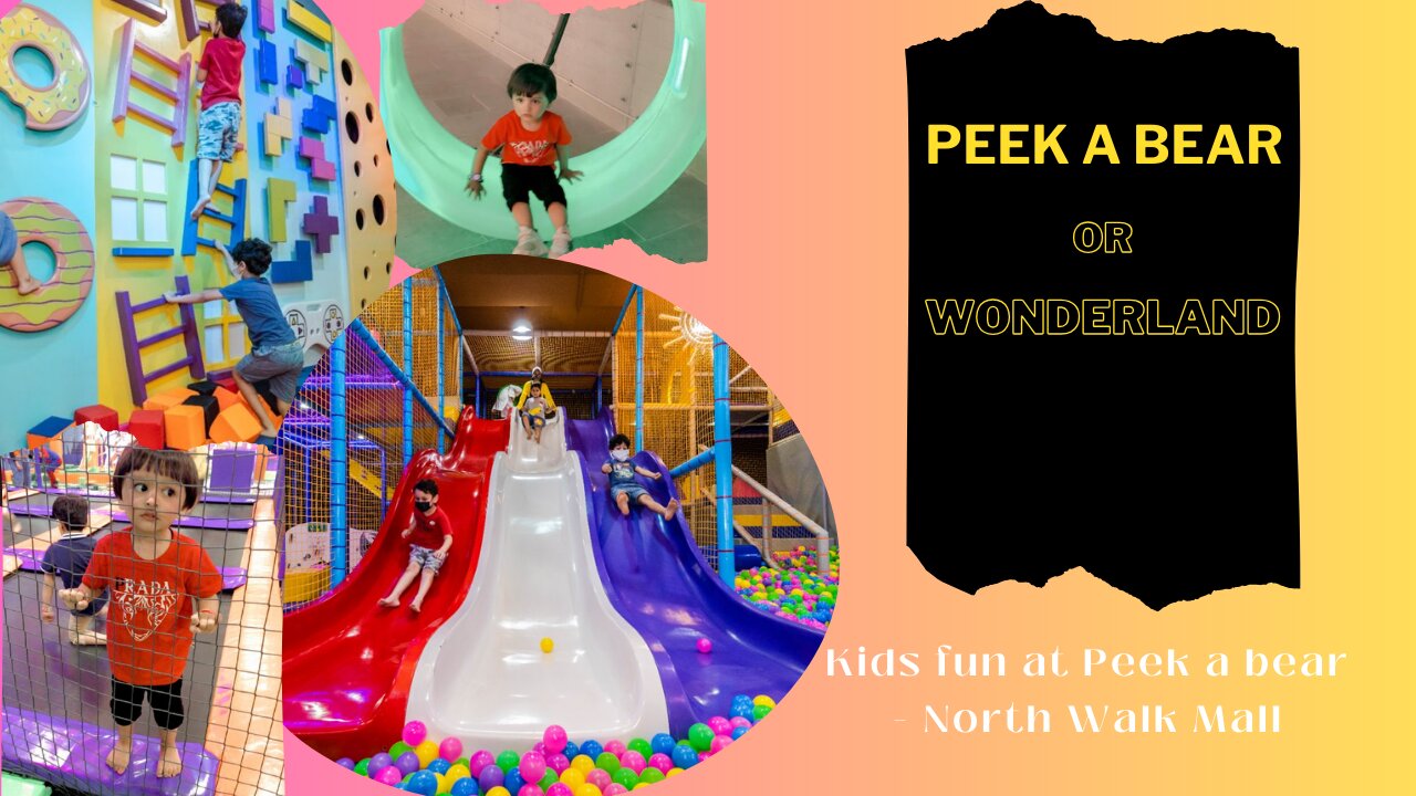 Kid's Fun at Peek a Bear | North Walk Mall | 700 Rupees | OR | Wonderland? | #entertainment #viral