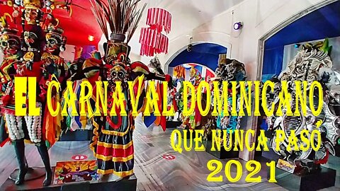 Carnaval Dominicano 2021 (que nunca paso)