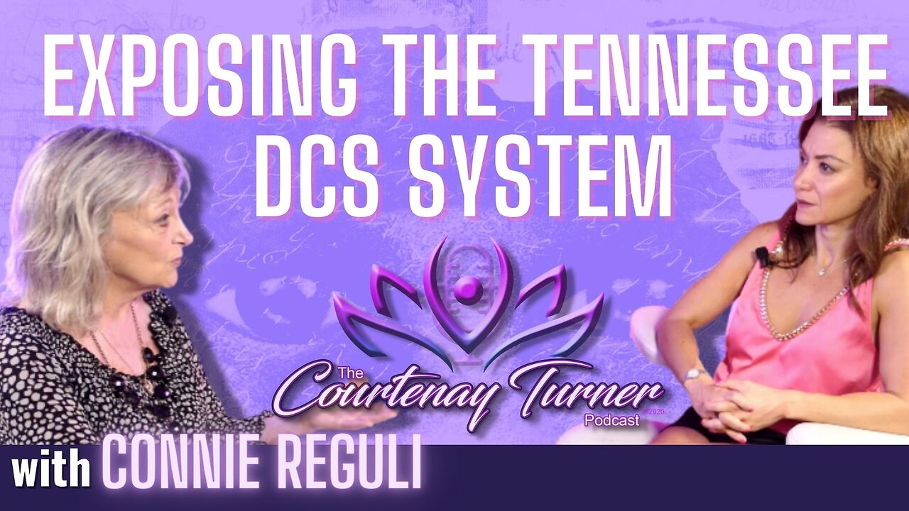 Ep. 312: Exposing the Tennessee DCS System w/ Connie Reguli | The Courtenay Turner Podcast