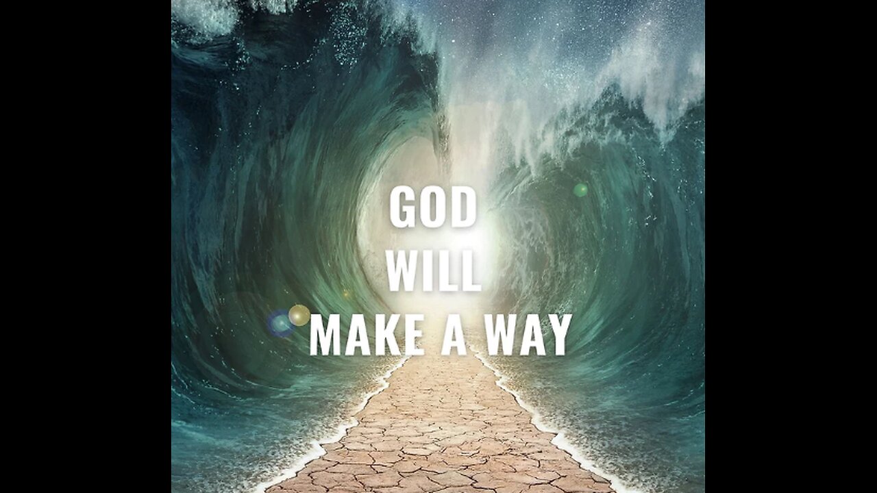God will make a way.