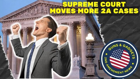 BREAKING: Supreme Court Moves More 2A Cases