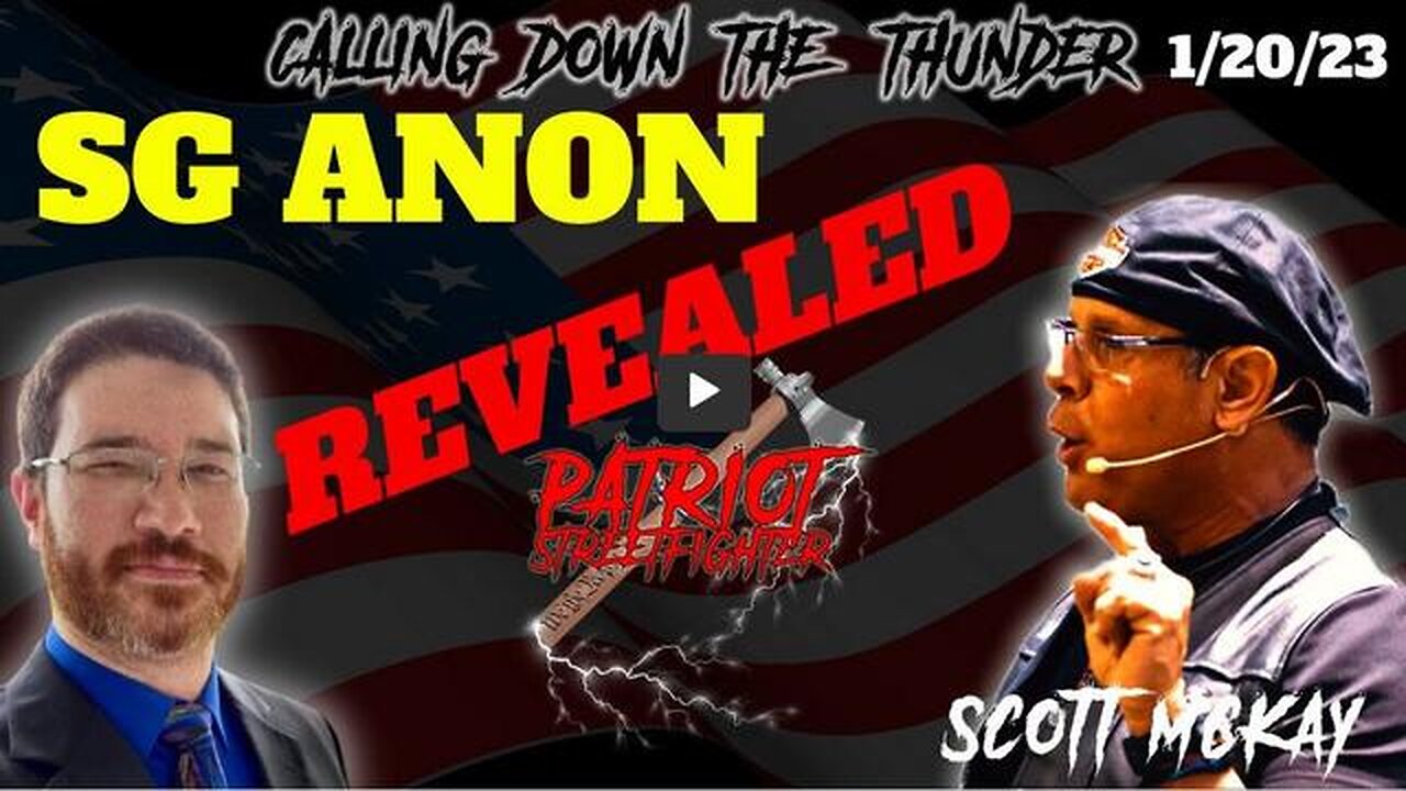 1.20.23 PATRIOT STREETFIGHTER & SG ANON REVEALED, THE EMERGING BATTLE-WHERE WE GO FROM HERE