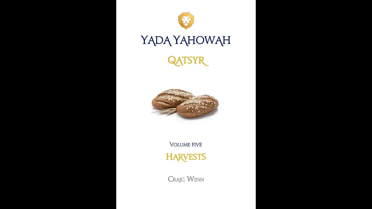 YYV5C1 Yada Yahowah Qatsyr…Harvests Shabuw’ah Seven Sevens Enriched & Empowered…