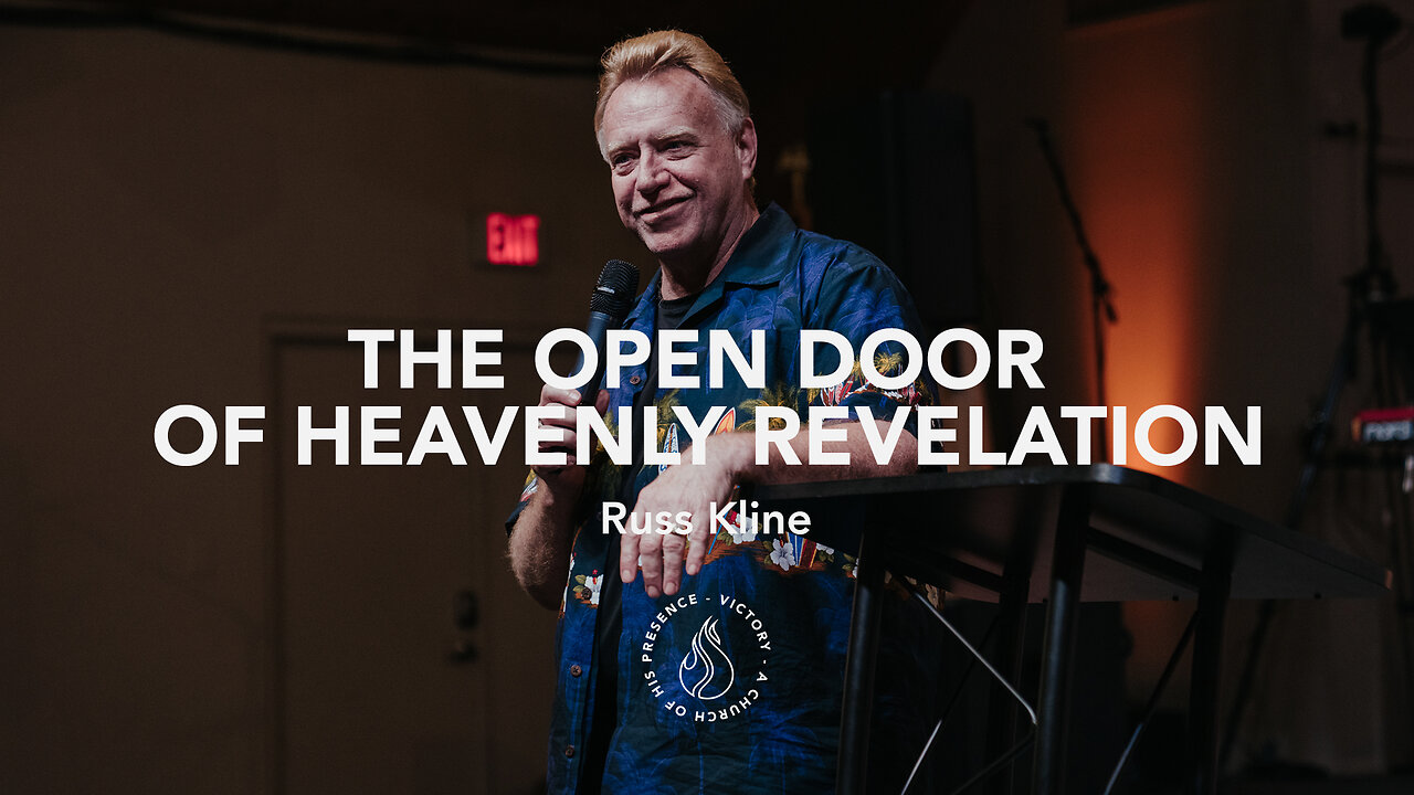 The Open Door of Heavenly Revelation | Russ Kline [September 16th, 2023]