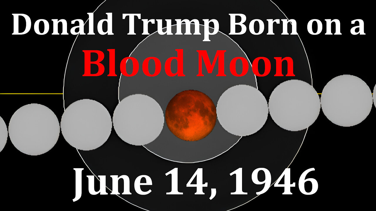 Coincidence 1: Donald Trump Born on Blood Moon on June 14, 1946