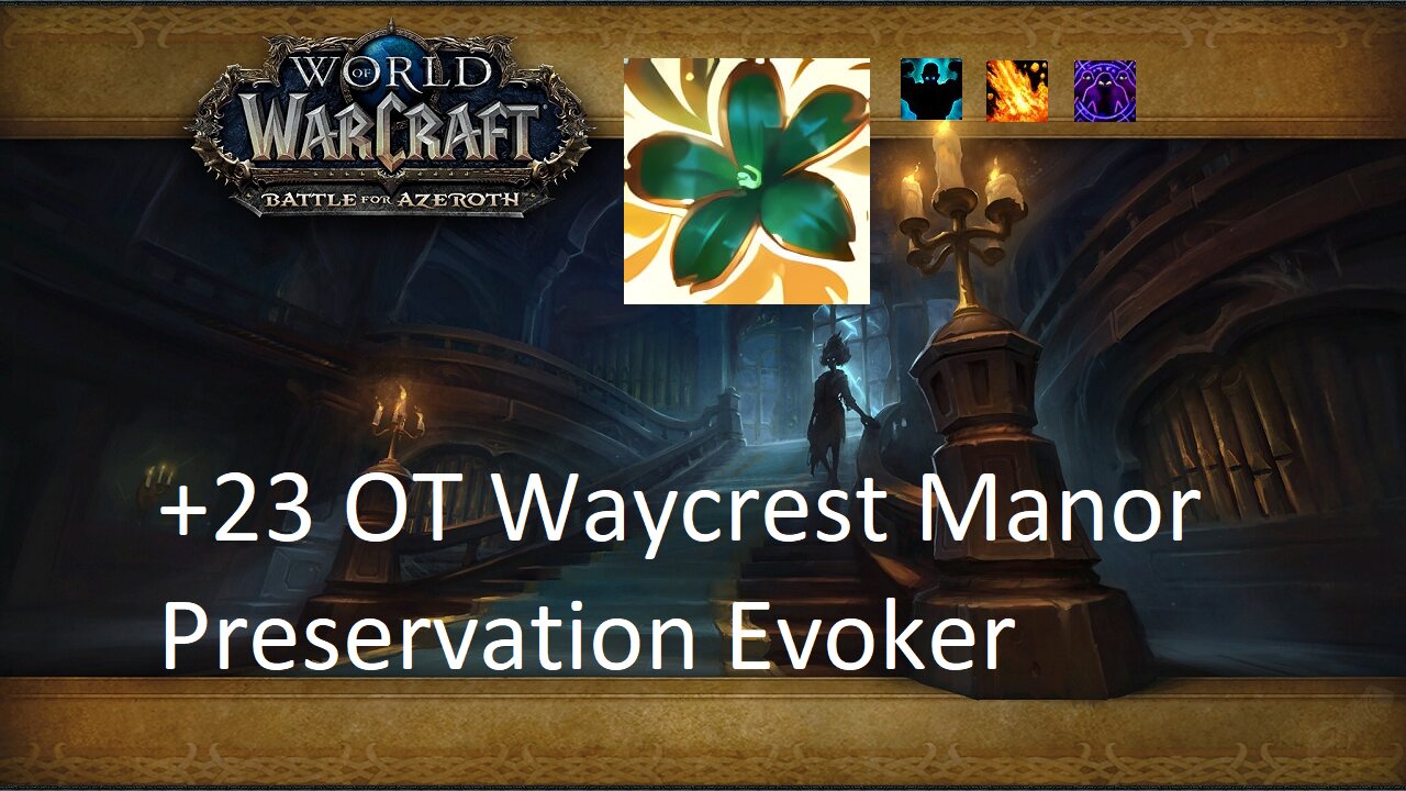 +23 OT Waycrest Manor | Preservation Evoker | Fortified | Volcanic | Spiteful | #48