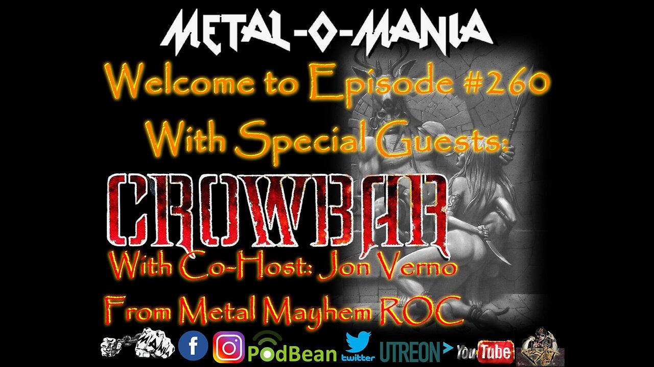 #260 - Metal-O-Mania - Special Guests: Crowbar and Jon Verno