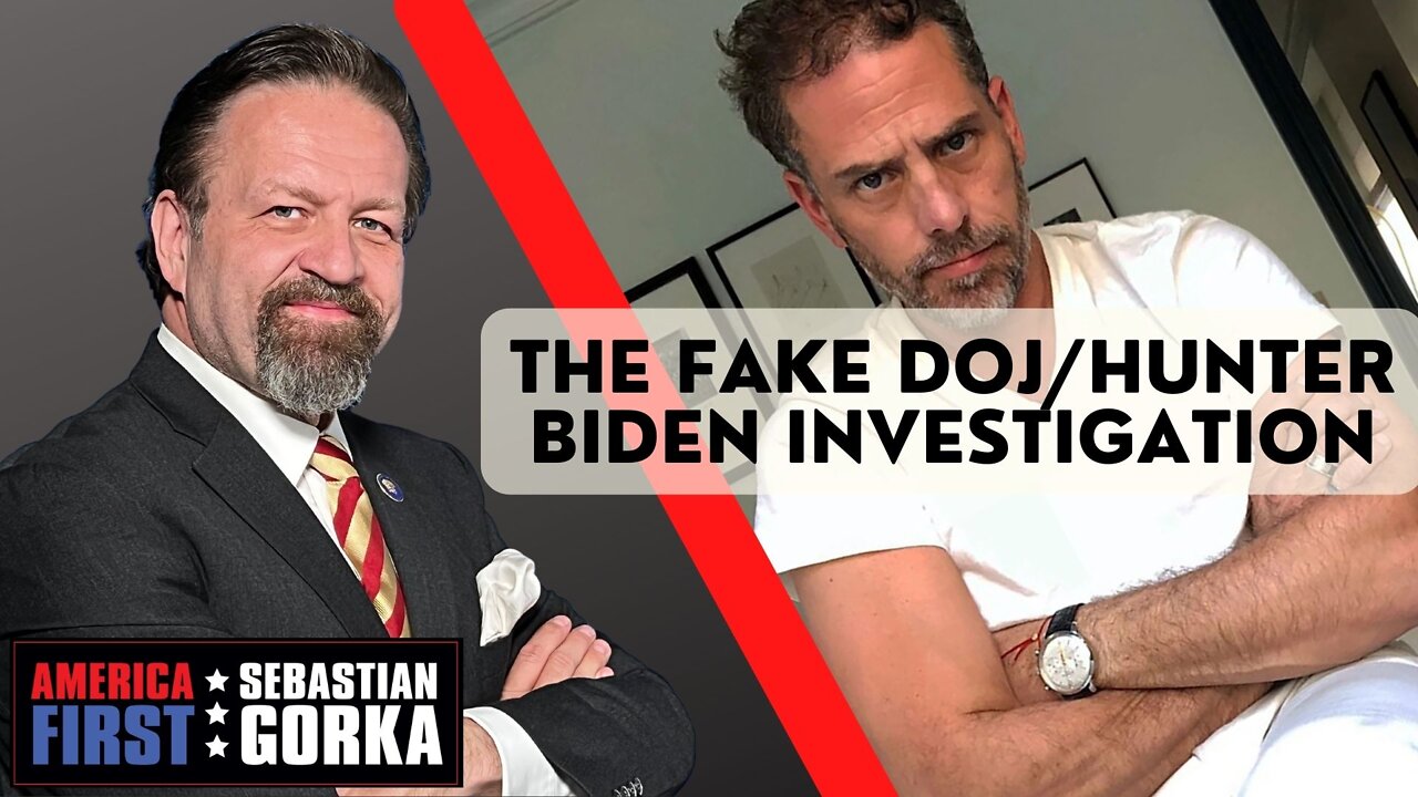 Sebastian Gorka FULL SHOW: The fake DOJ/Hunter Biden investigation