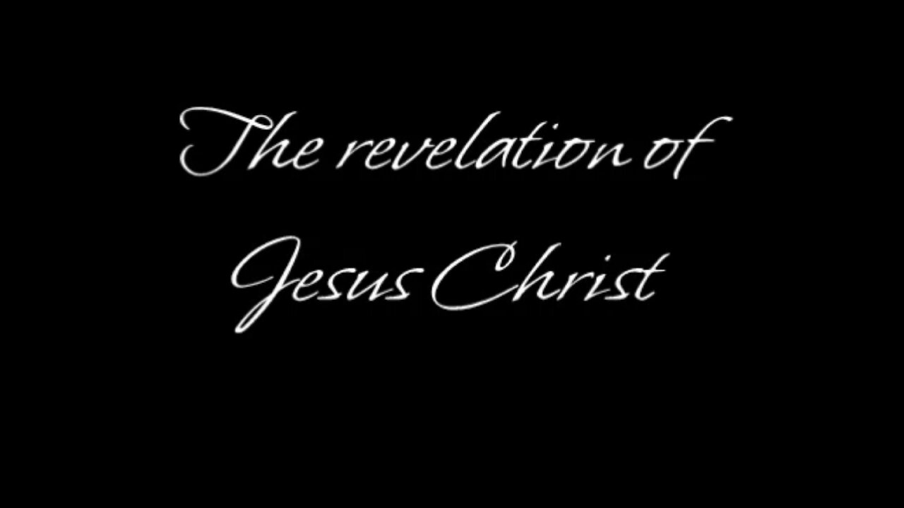 The revelation of Jesus Christ- audio book with black screen