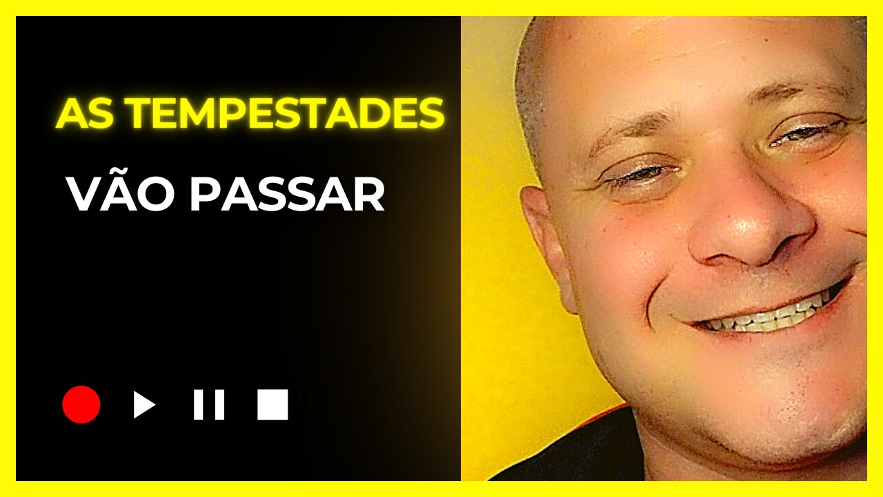 As Tempestades vão passar