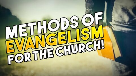 Best Methods of Evangelism for the Church