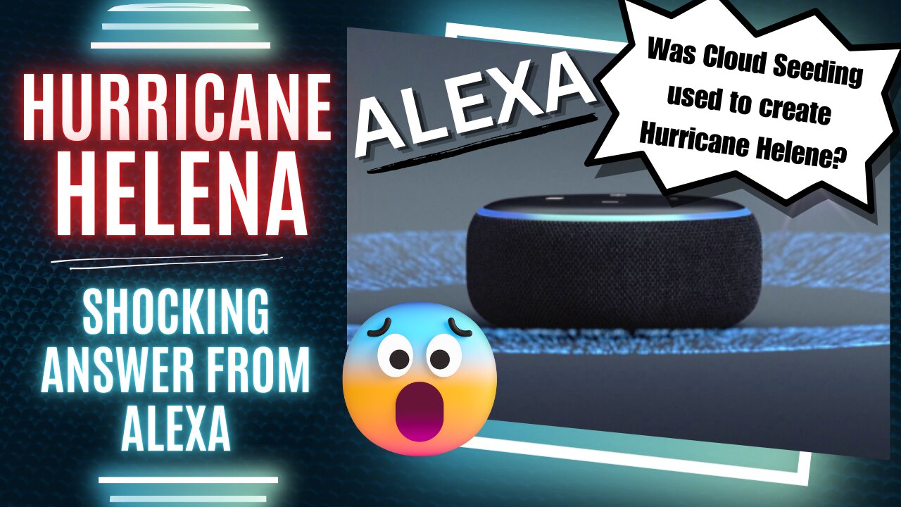 ALEXA, Was Cloud Seeding used to create Hurricane Helene?