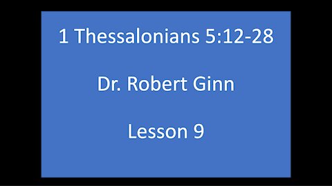 1 Thessalonians 5:12-28, Lesson 9