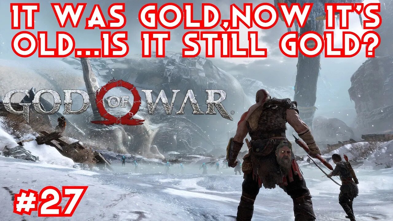 IT WAS GOLD,NOW IT'S OLD...IS IT STILL GOLD? - God Of War EP27