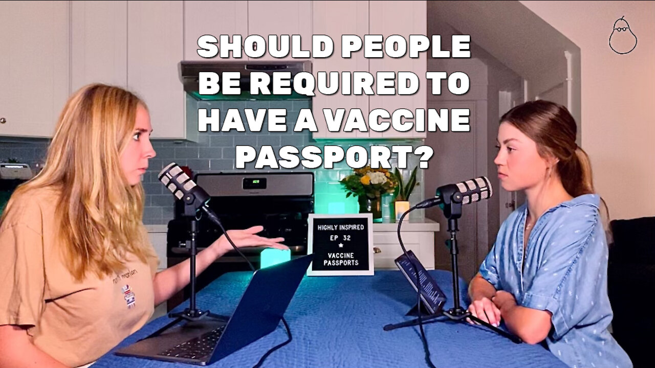 Ep. 32 - Should People Be Required to Have a Vaccine Passport?