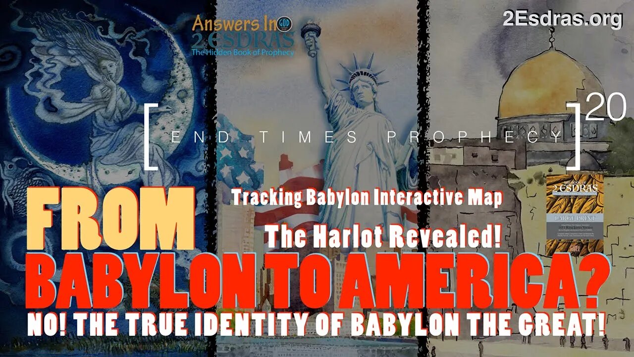 From Babylon To America? The True Identity of the Harlot! Answers In 2nd Esdras 20