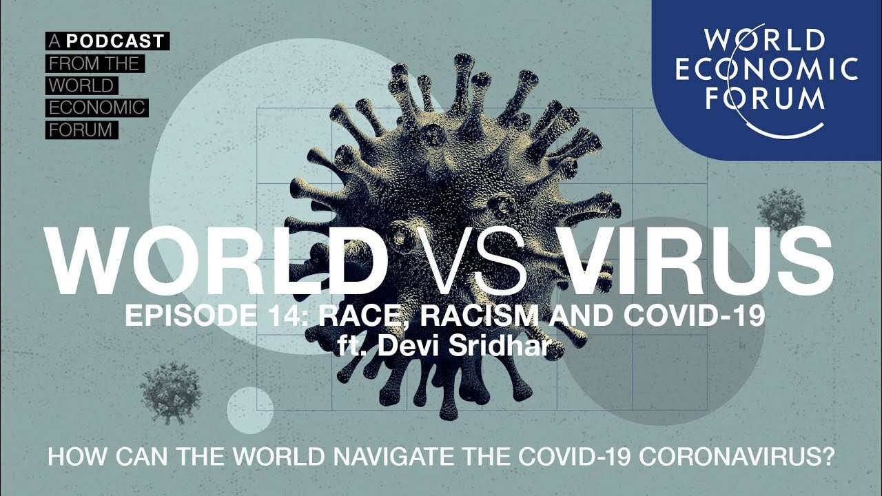 WORLD VS VIRUS PODCAST | Episode 14: Race, Racism and Covid-19 ft. Devi Sridhar