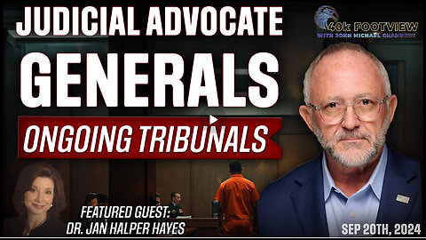 JAN HALPER HAYES - Judicial Advocate Generals - Ongoing Tribunals | 40K FootView with JMC Ep. 19