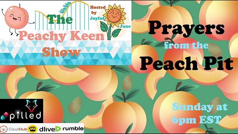 The Peachy Keen Show- Episode 86- Prayers from the Peach Pit