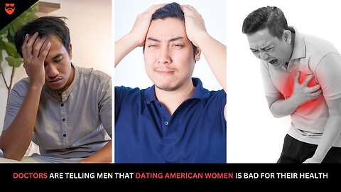 Doctors Are Telling Men That Dating American Women Is Bad For Their Health