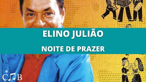 Elino Julião - Noite de Prazer