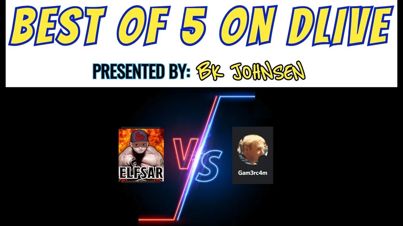 Best of 5 on Dlive! ELFSAR vs. Gam3rC4m